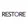 Restore